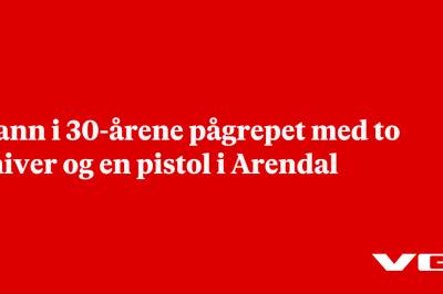 Mann i 30-årene pågrepet med to kniver og en pistol i Arendal