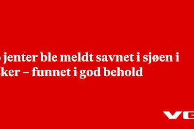 To jenter ble meldt savnet i sjøen i Asker – funnet i god behold