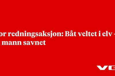 Stor redningsaksjon: Båt veltet i elv – én mann savnet