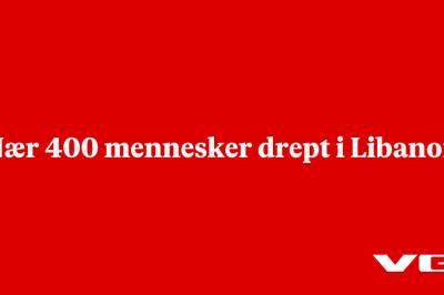 Nær 400 mennesker drept i Libanon
