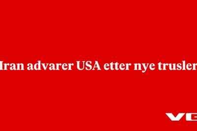 Iran advarer USA etter nye trusler