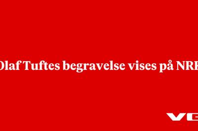 Olaf Tuftes begravelse vises på NRK