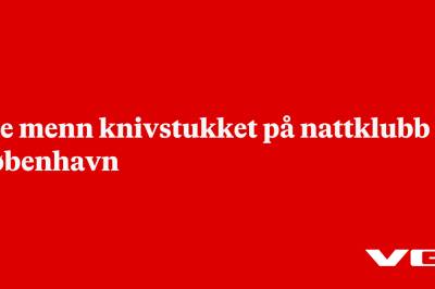 Tre menn knivstukket på nattklubb i København