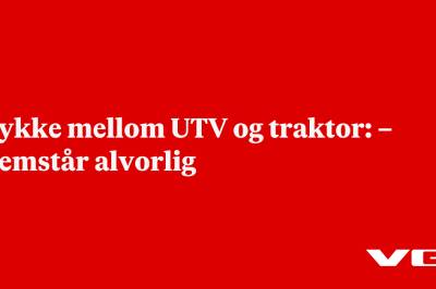 Ulykke mellom UTV og traktor: – Fremstår alvorlig 