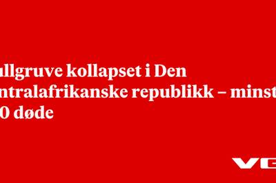 Gullgruve kollapset i Den sentralafrikanske republikk – minst 100 døde