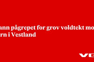 Mann pågrepet for grov voldtekt mot barn i Vestland