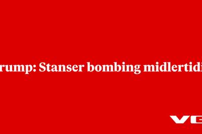 Trump: Stanser bombing midlertidig