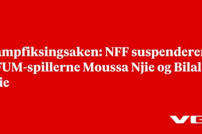 Kampfiksingsaken: NFF suspenderer KFUM-spillerne Moussa Njie og Bilal Njie