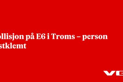 Kollisjon på E6 i Troms – person fastklemt