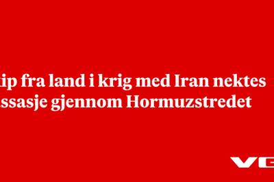 Skip fra land i krig med Iran nektes passasje gjennom Hormuzstredet