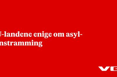 EU-landene enige om asyl-innstramming