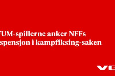 KFUM-spillerne anker NFFs suspensjon i kampfiksing-saken