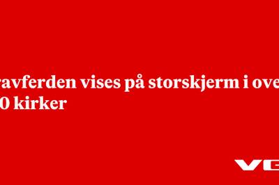 Gravferden vises på storskjerm i over 140 kirker