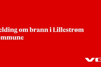 Melding om brann i Lillestrøm kommune
