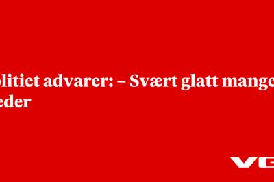 Politiet advarer: – Svært glatt mange steder