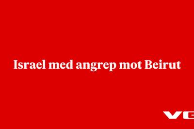 Israel med angrep mot Beirut