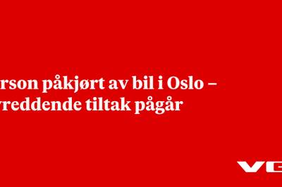 Person påkjørt av bil i Oslo – livreddende tiltak pågår