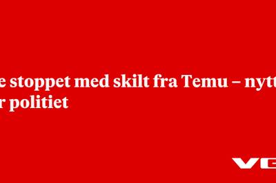 Ble stoppet med skilt fra Temu – nytt for politiet
