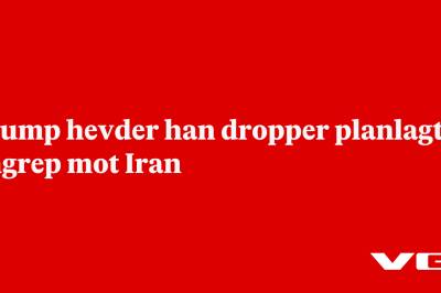 Trump hevder han dropper planlagt angrep mot Iran