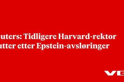 Reuters: Tidligere Harvard-rektor slutter etter Epstein-avsløringer 