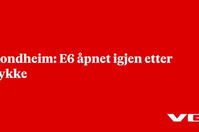 Trondheim: E6 åpnet igjen etter ulykke