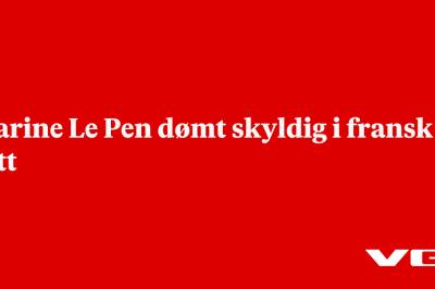Marine Le Pen dømt skyldig i fransk rett
