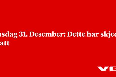 Onsdag 31. Desember: Dette har skjedd i natt