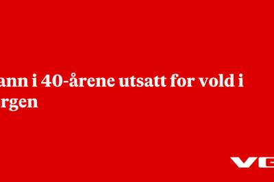 Mann i 40-årene utsatt for vold i Bergen