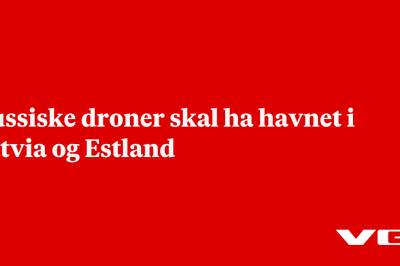 Russiske droner skal ha havnet i Latvia og Estland