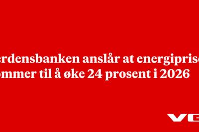 Verdensbanken anslår at energipriser kommer til å øke 24 prosent i 2026