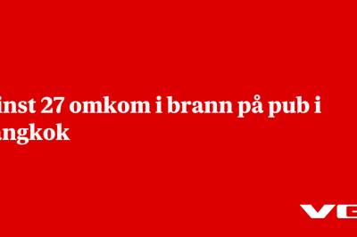 Minst 27 omkom i brann på pub i Bangkok