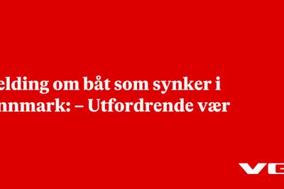 Melding om båt som synker i Finnmark: – Utfordrende vær