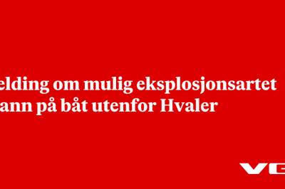 Melding om mulig eksplosjonsartet brann på båt i Østfold