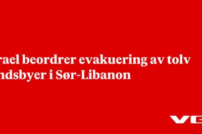 Israel beordrer evakuering av tolv landsbyer i Sør-Libanon