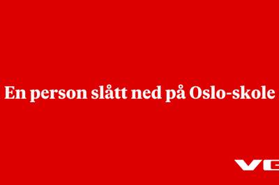 En person slått ned på Oslo-skole