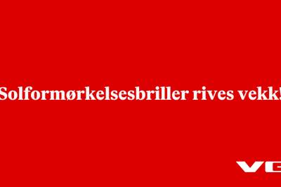 Solformørkelsesbriller rives vekk!
