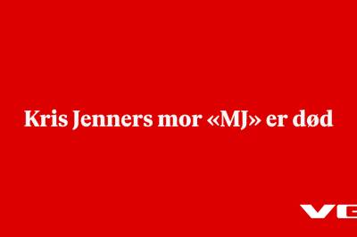 Kris Jenners mor «MJ» er død