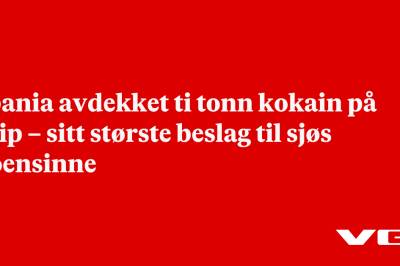 Spania avdekket ti tonn kokain på skip – sitt største beslag til sjøs noensinne