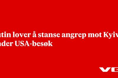 Putin lover å stanse angrep mot Kyiv under USA-besøk