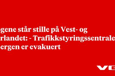 Togene står stille på Vest- og Sørlandet: - Trafikkstyringssentralen i Bergen er evakuert