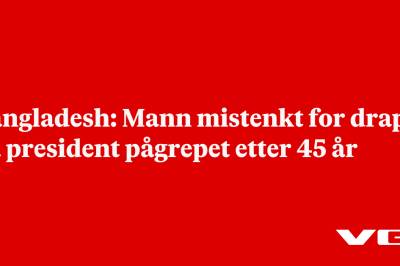 Bangladesh: Mann mistenkt for drap på president pågrepet etter 45 år