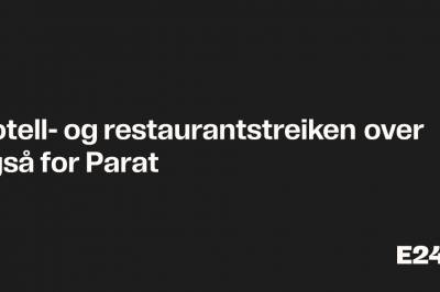 Hotell- og restaurantstreiken over også for Parat