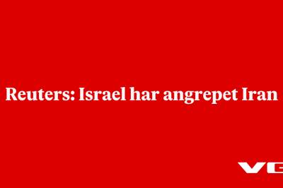 Reuters: Israel har angrepet Iran