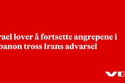 Israel lover å fortsette angrepene i Libanon tross Irans advarsel