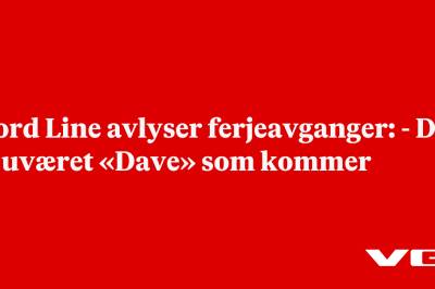Fjord Line avlyser ferjeavganger: - Det er uværet «Dave» som kommer