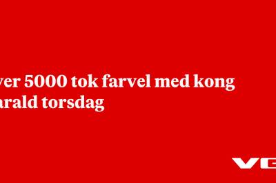 Over 5000 tok farvel med kong Harald torsdag