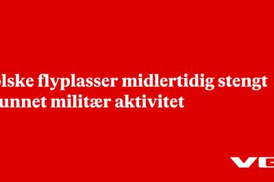 Polske flyplasser midlertidig stengt grunnet militær aktivitet