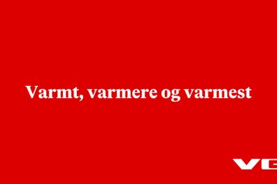 Varmt, varmere og varmest