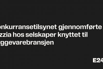 Konkurransetilsynet gjennomførte razzia hos selskaper knyttet til byggevarebransjen