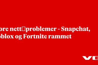 Store nett­problemer - Snapchat, Roblox og Fortnite rammet